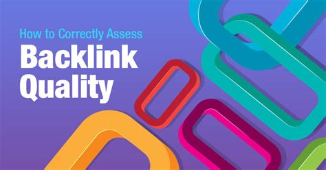 How to Assess Backlink Quality .